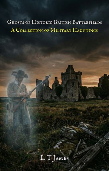 Ghosts of Historic British Battlefields