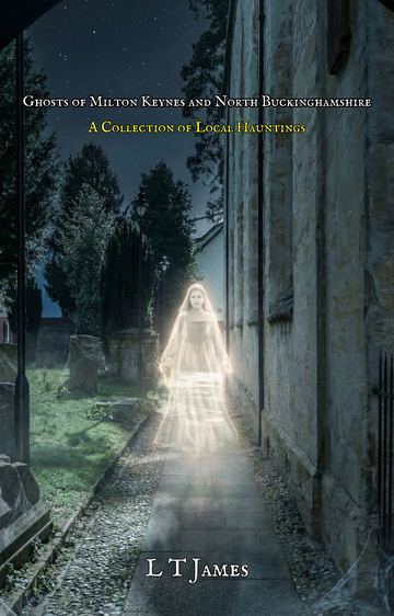 Ghosts of Milton Keynes and North Buckinghamshire